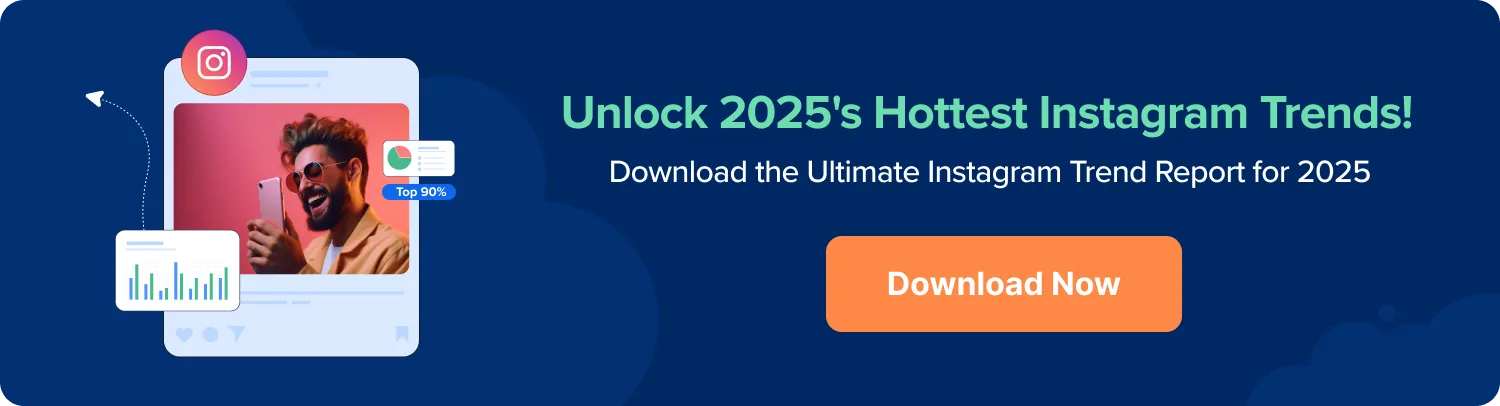 Instagram Trends Report 2025